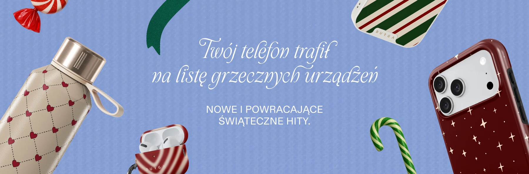 Festive phone accessories and candy on a blue background with text reading, 'Your Phone Made the Nice List'.
