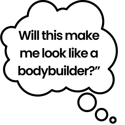 Speech bubble with text: 'Will this make me look like a bodybuilder?'