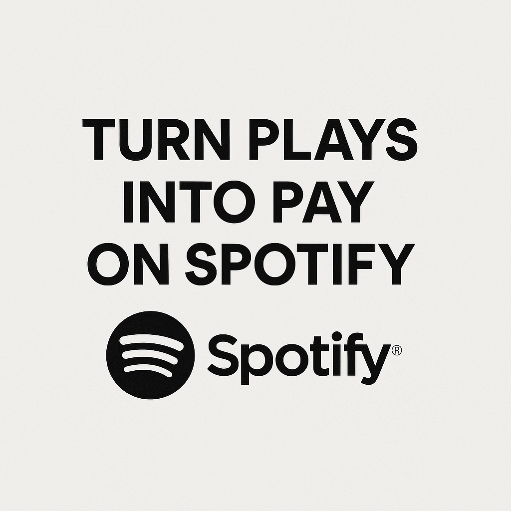 Text: 'Turn plays into pay on Spotify' with Spotify logo.