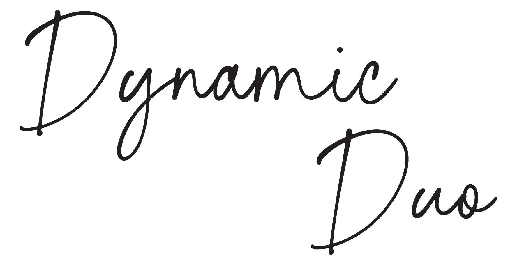 Black cursive text reading 'Dynamic Duo' on a white background.