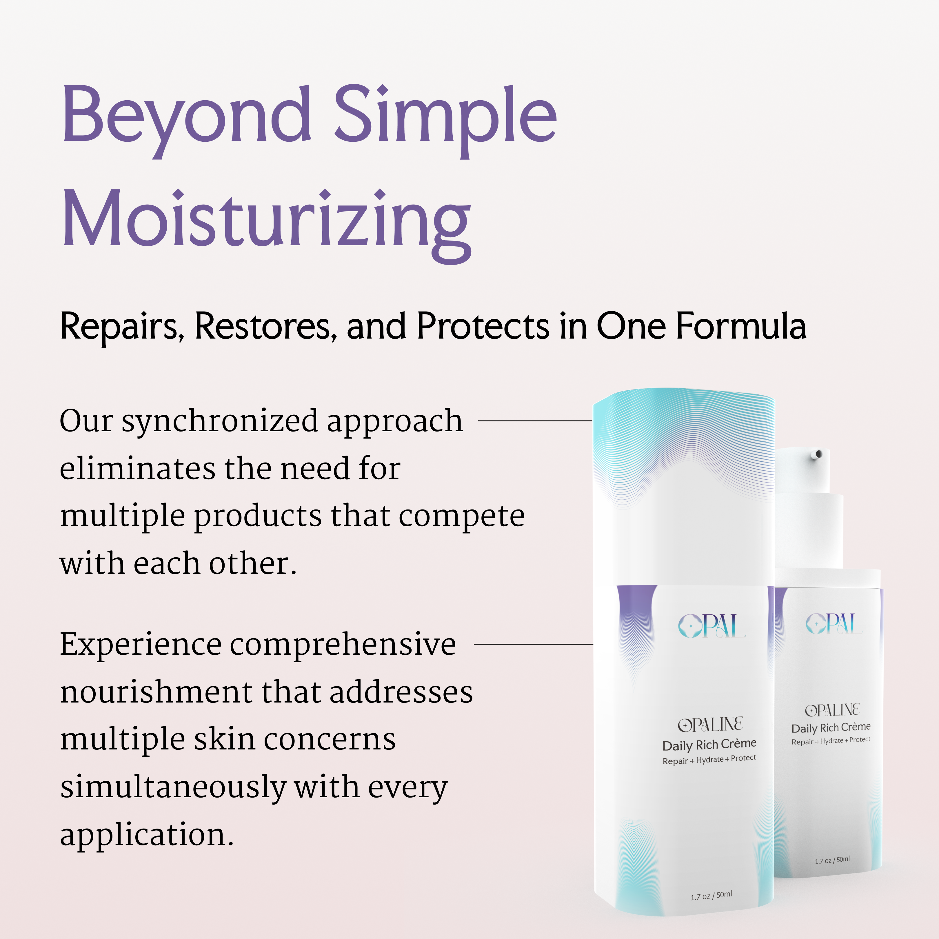 Skincare product advertisement with text and two bottles labeled 'Opaline Daily Rich Crème.'