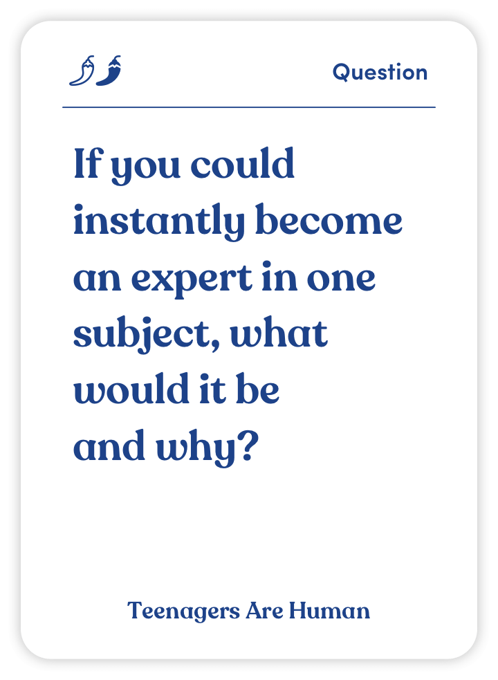 Card with question: 'If you could become an expert in one subject, what would it be and why?'