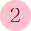 Pink circle with the number 2 inside.