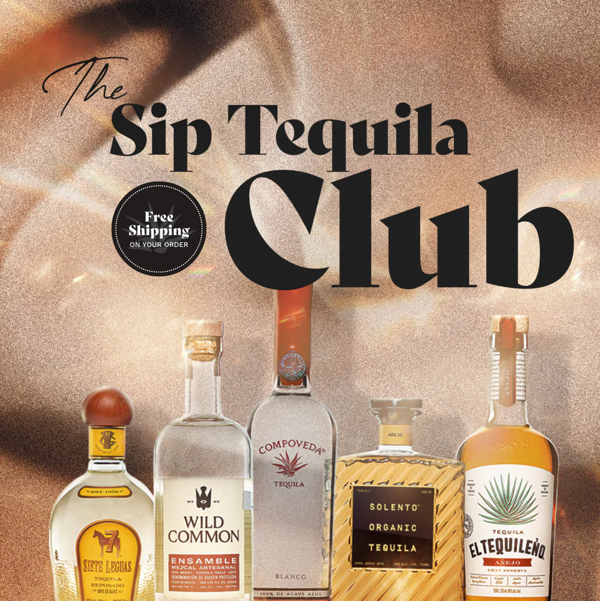 A selection of tequila bottles with 'The Sip Tequila Club' text and free shipping offer.