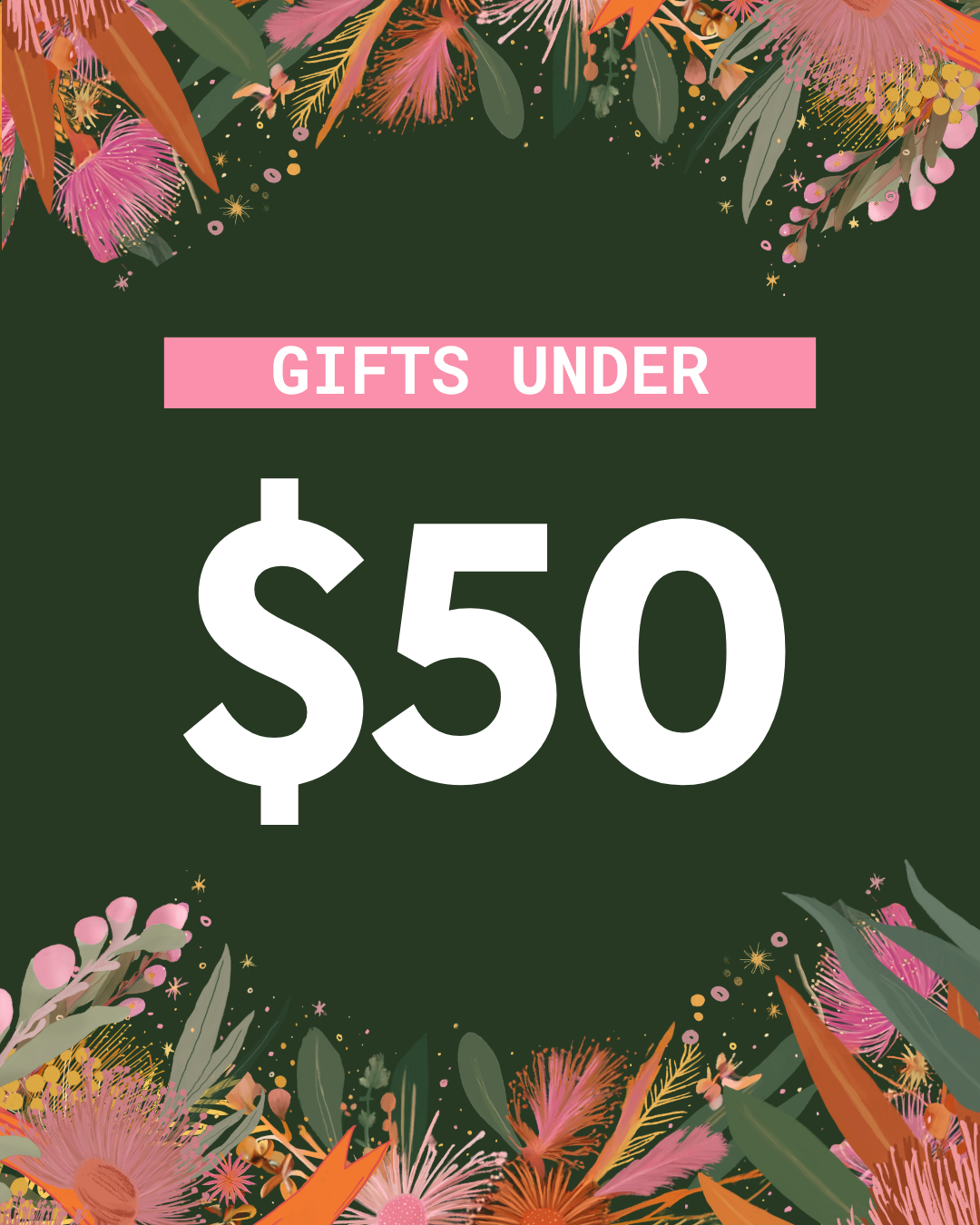 Floral border design with text 'Gifts Under $50' on a dark background.