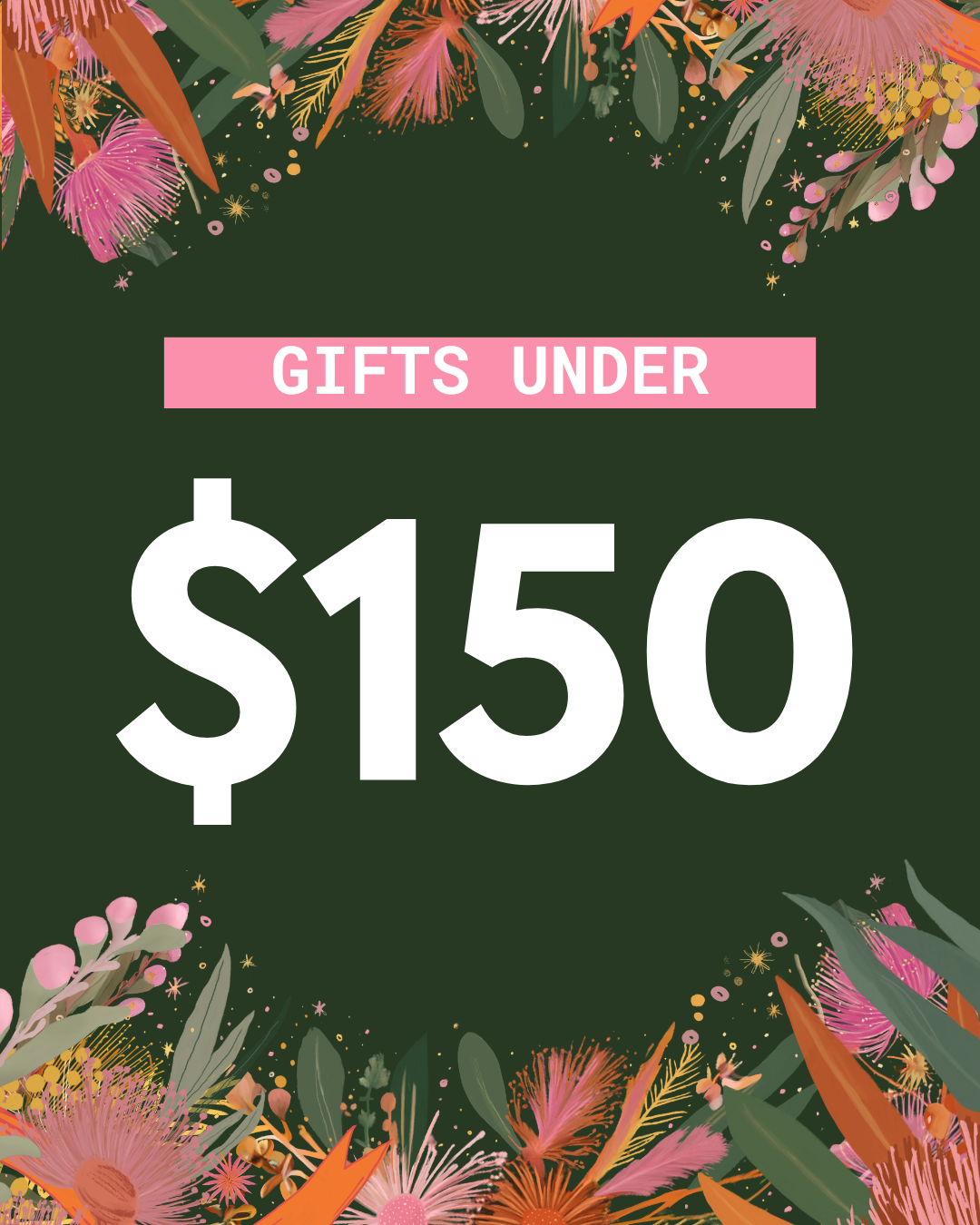 'Gifts under $150 text with floral border on green background.'
