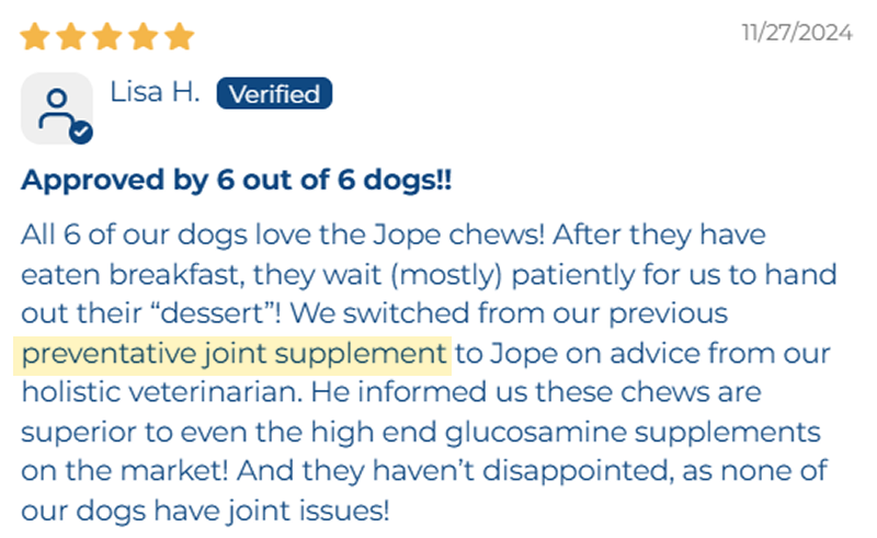 A screenshot of a 5-star review for Jope chews, with the words 'preventative joint supplement' highlighted.