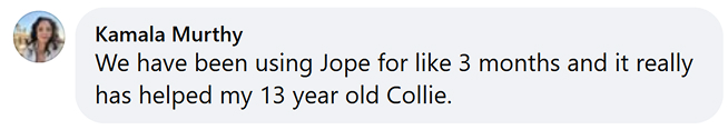 A customer testimonial from Kamala Murthy about how Jope has helped her 13-year-old Collie.