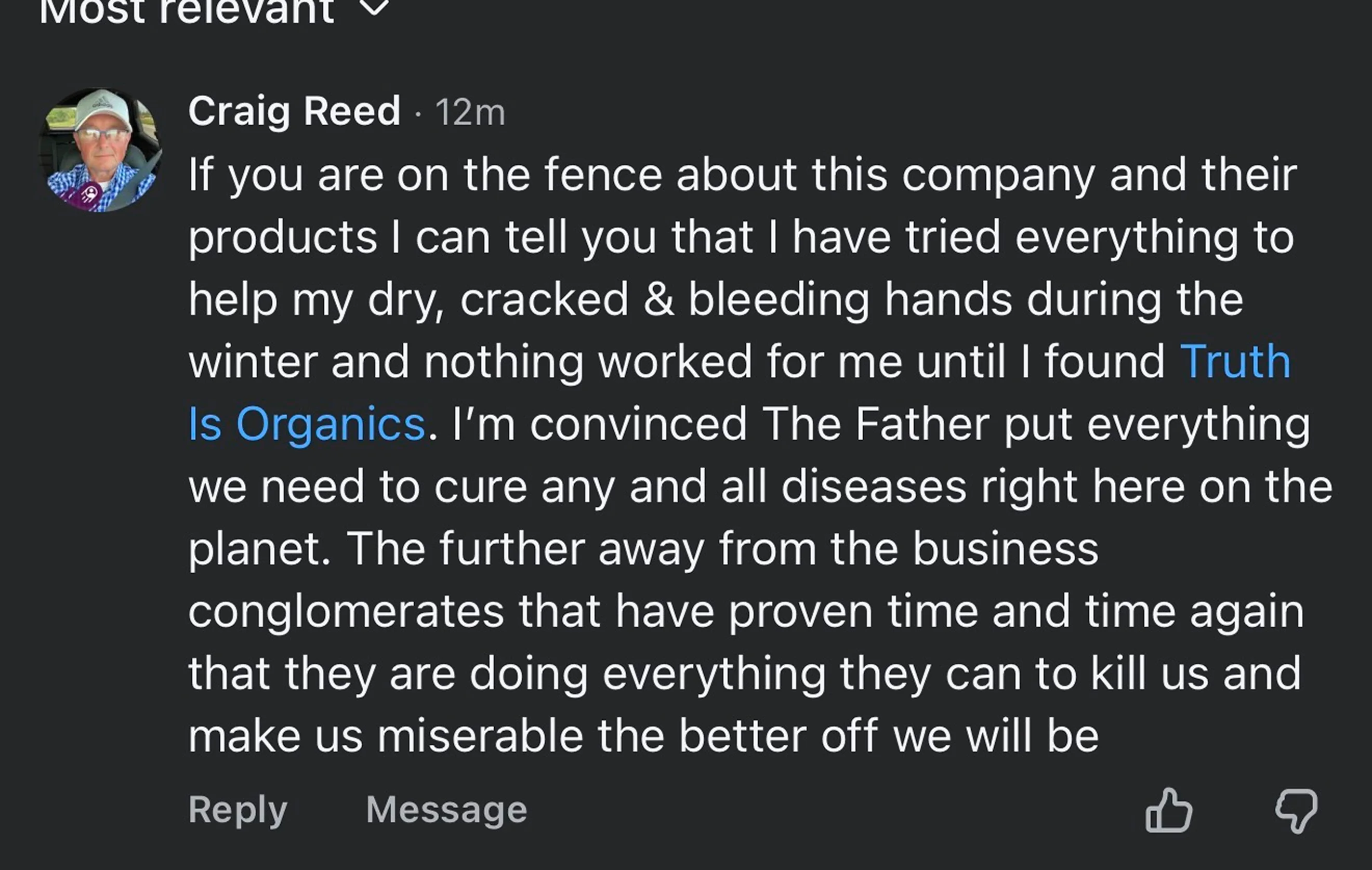 A screenshot of a comment from a social media user named Craig Reed praising a company called 'Truth Is Organics'.