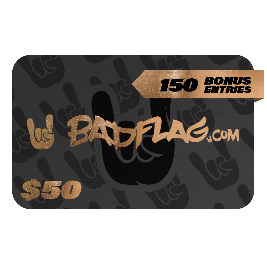 Gift card with '$50', '150 bonus entries', and 'BADFLAG.COM' text.