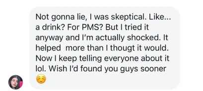 A screenshot of a text message testimonial for a drink that helps with PMS.
