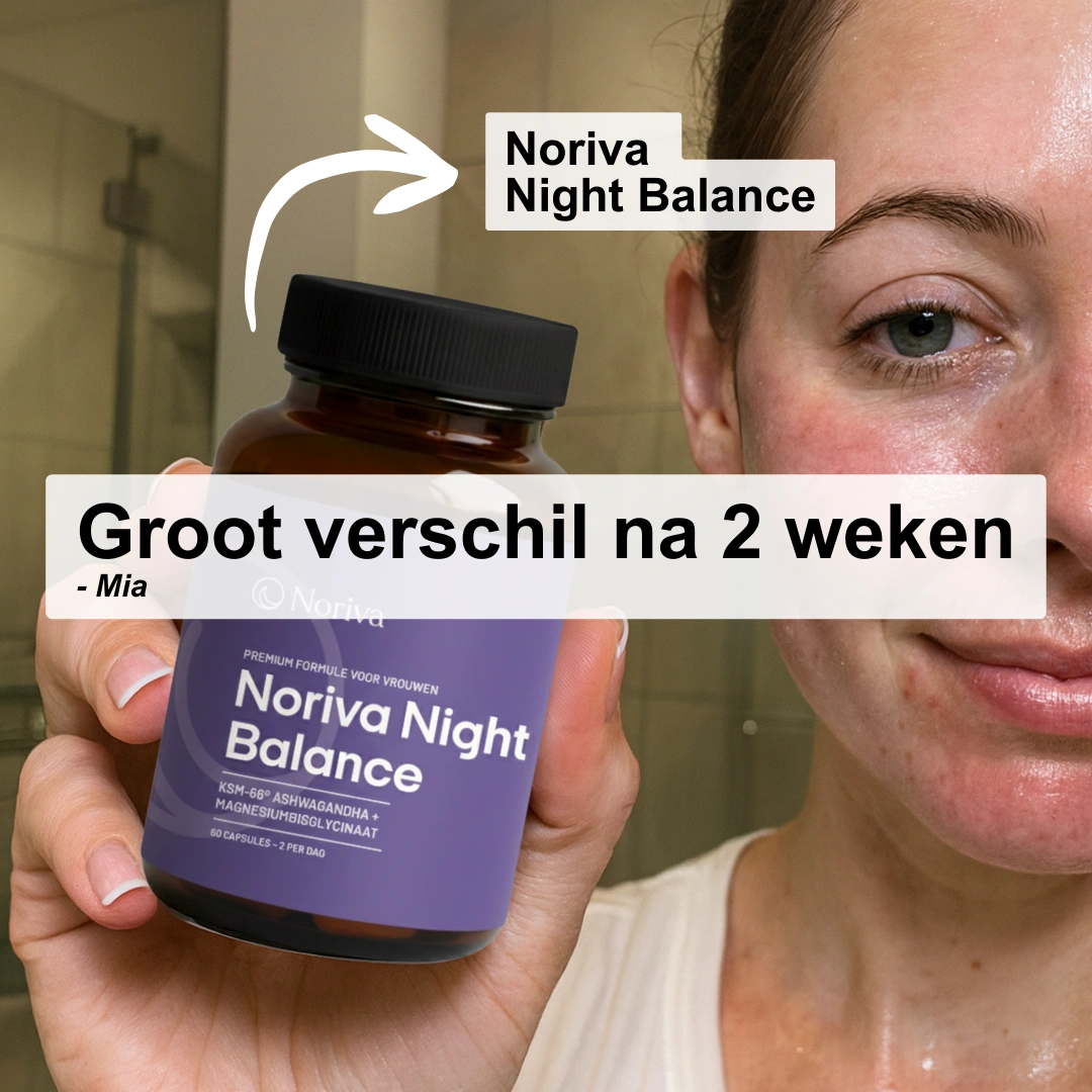 Person holding a bottle labeled 'Noriva Night Balance,' text overlay reads 'Groot verschil na 2 weken.'