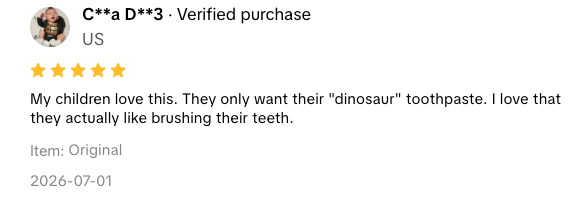 A 5-star customer review for dinosaur toothpaste, saying their children love to brush their teeth with it.
