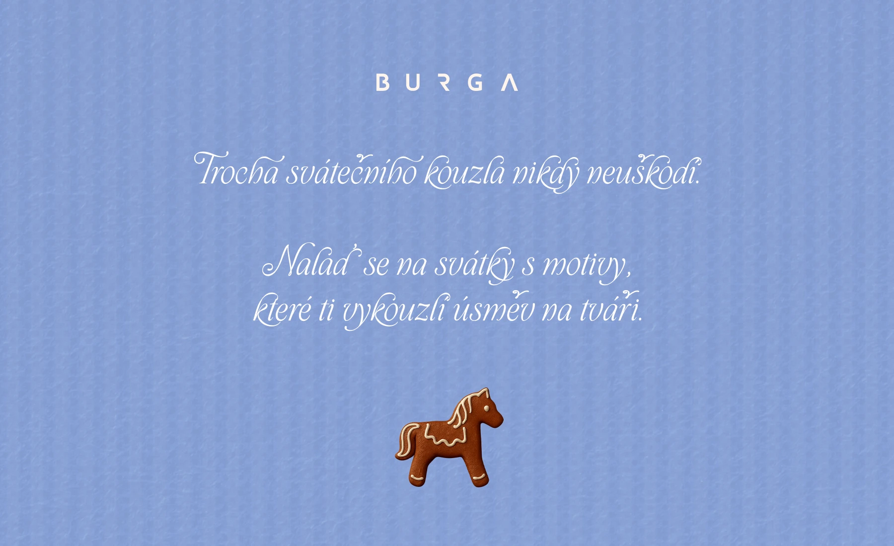 A gingerbread horse cookie below text in a cursive font on a light blue textured background.