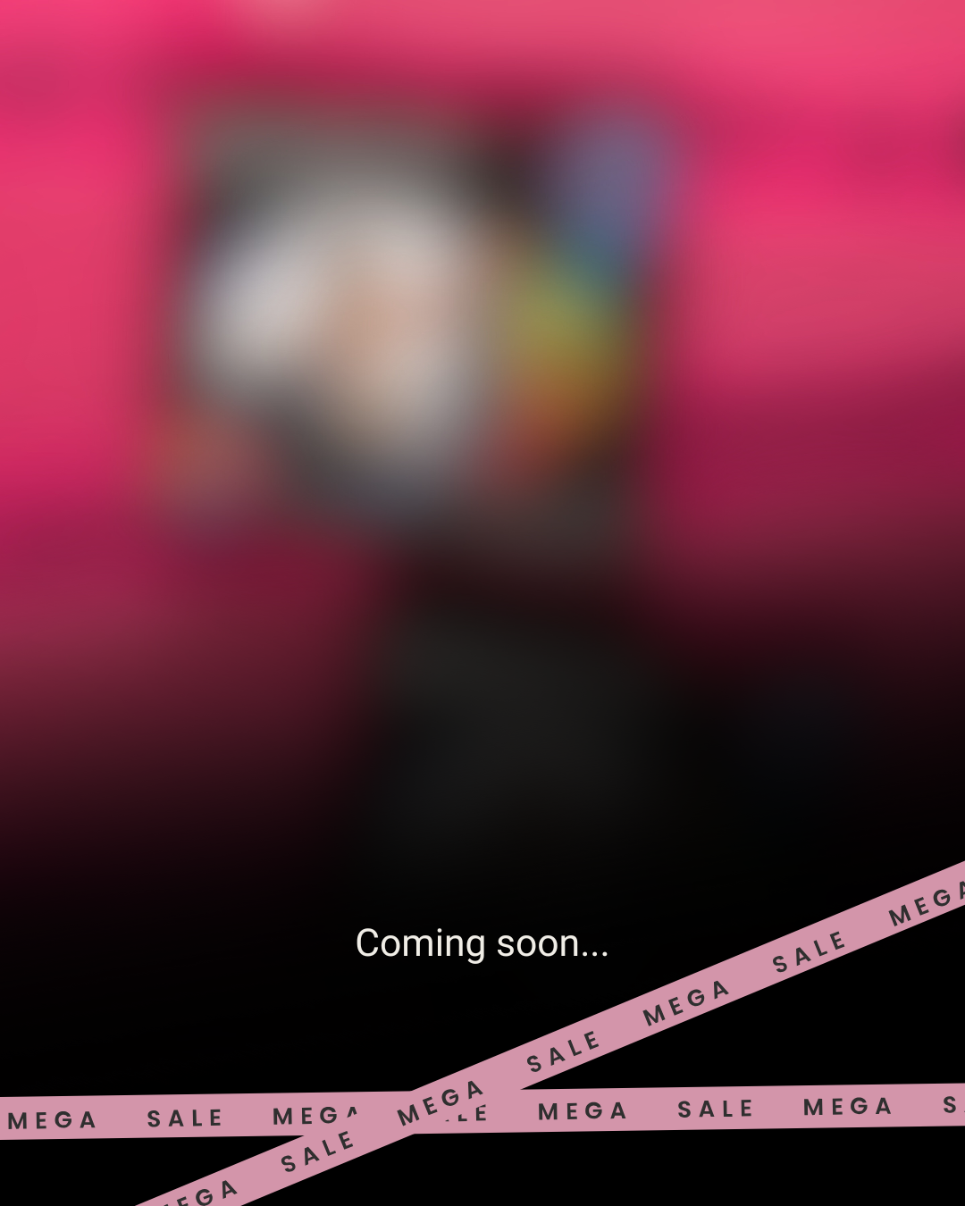 Blurry image with 'Coming soon...' and 'Mega Sale' tape.