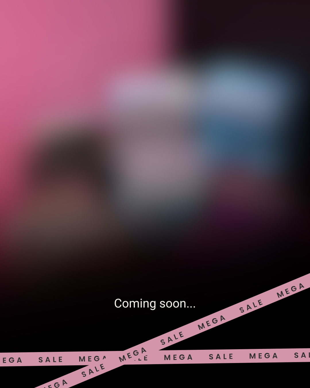 Blurry image with 'Coming soon' text and pink 'Mega Sale' tape.