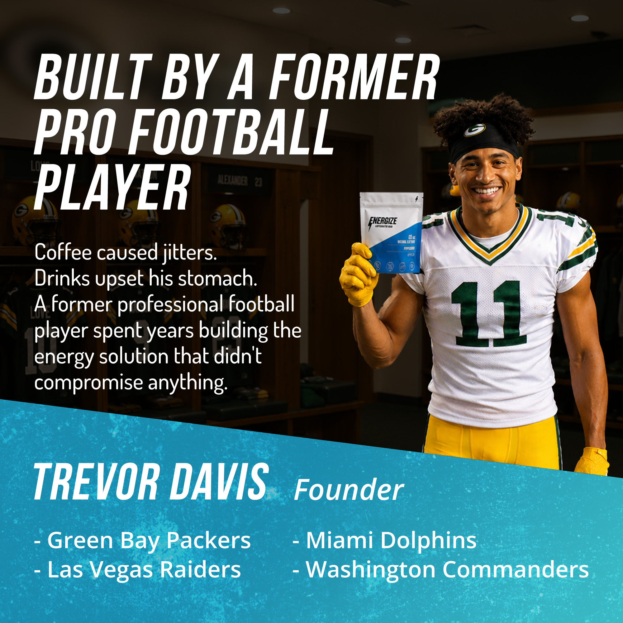Former football player Trevor Davis in a locker room, smiling and holding an energy product pouch.