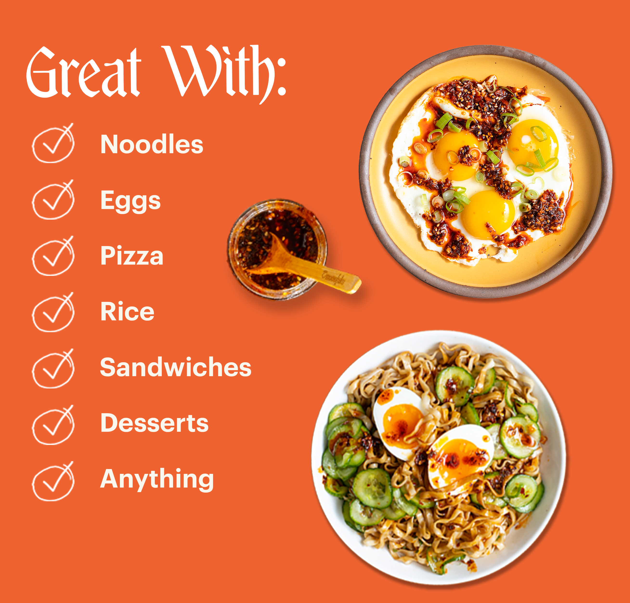 An ad for a condiment showing dishes like eggs and noodles and listing foods it's great with.