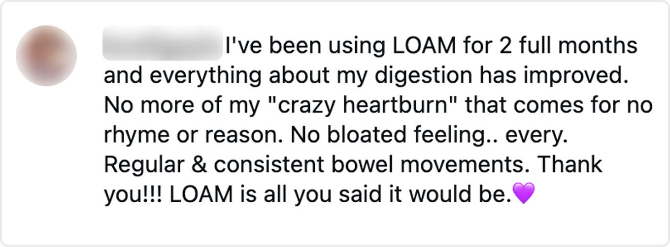 A screenshot of a positive customer review for a product called LOAM, praising its digestive benefits.