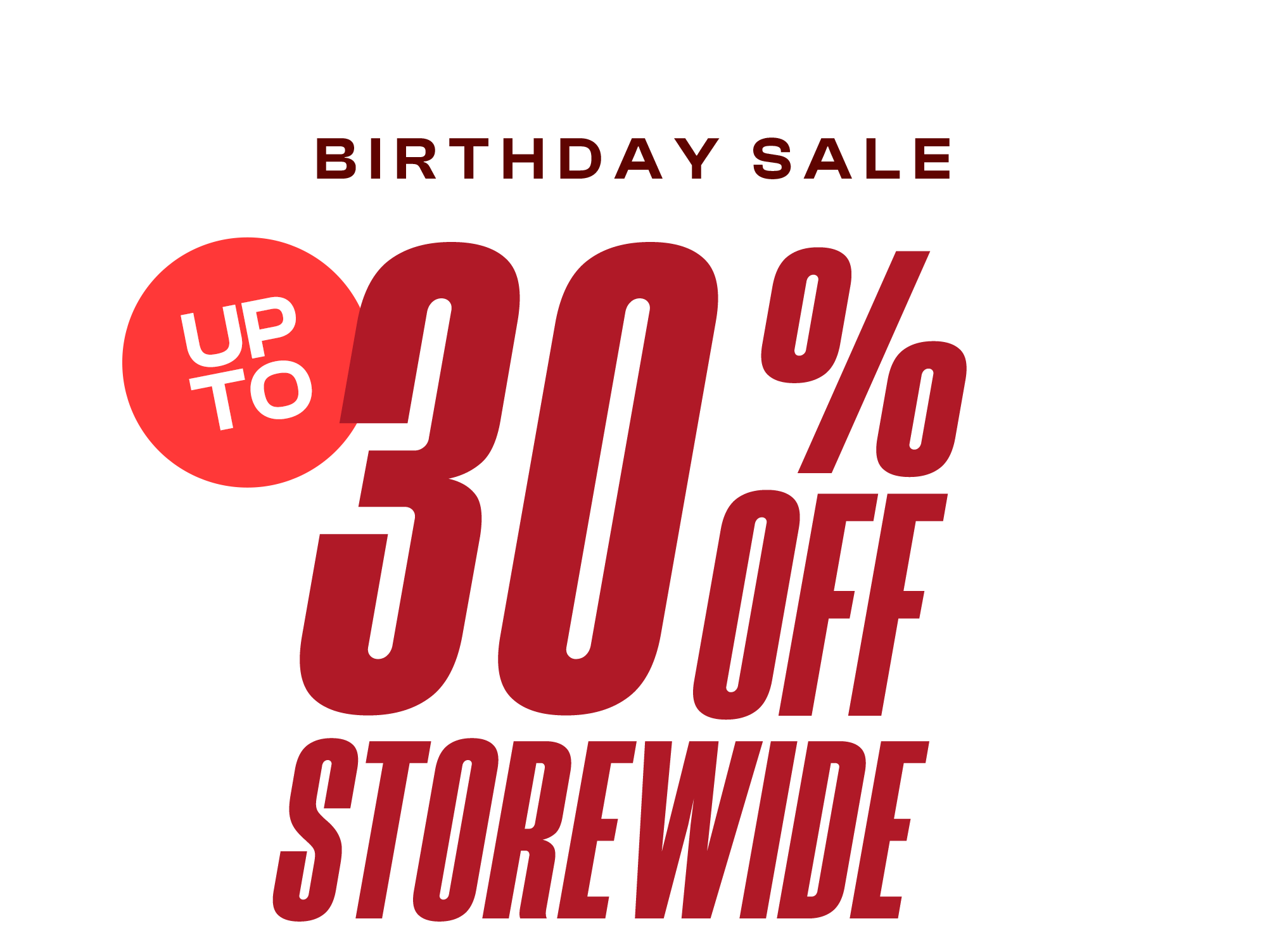 Birthday Sale, up to 30% off storewide