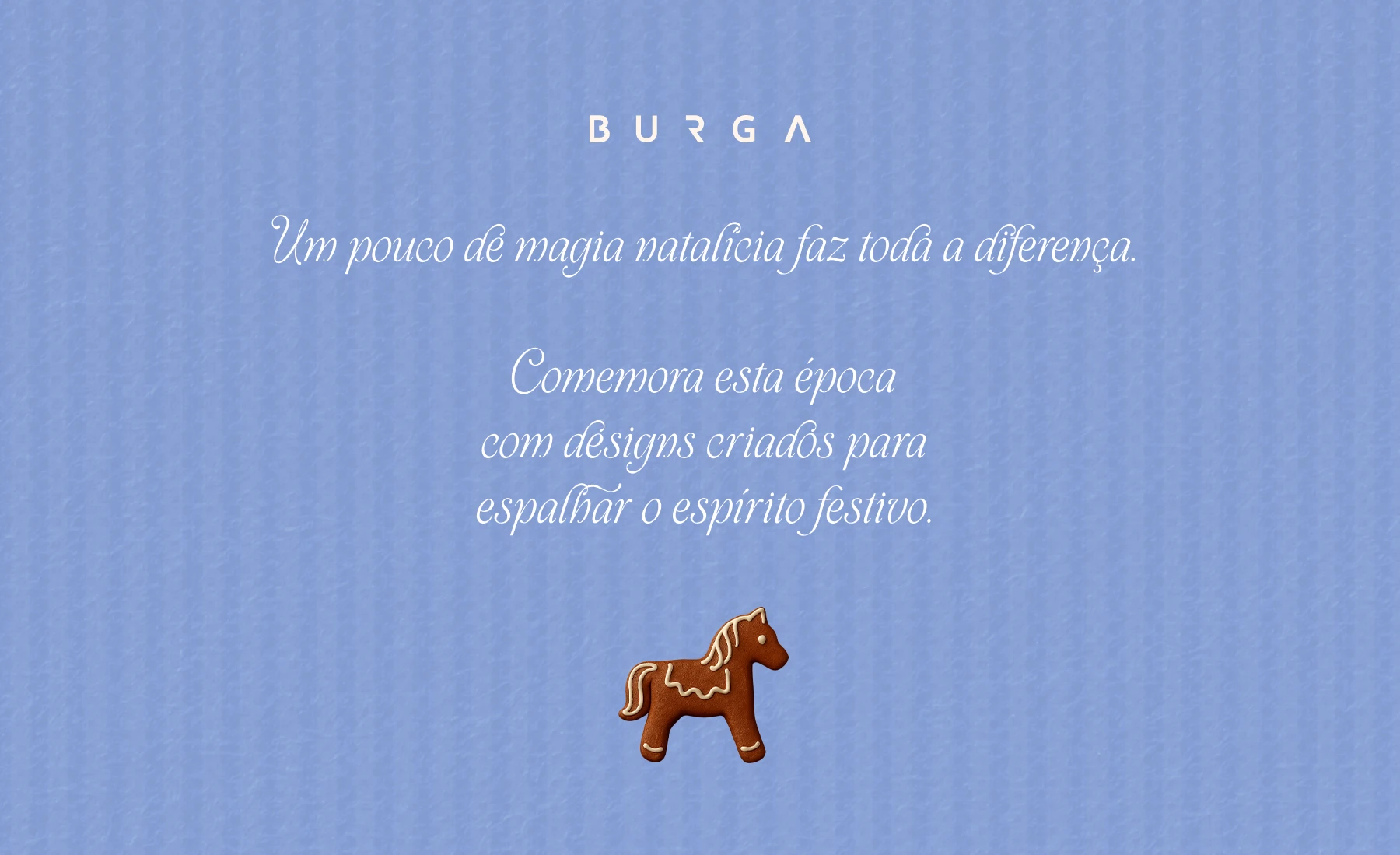 A gingerbread horse cookie sits on a blue background below Portuguese text and the Burga logo.