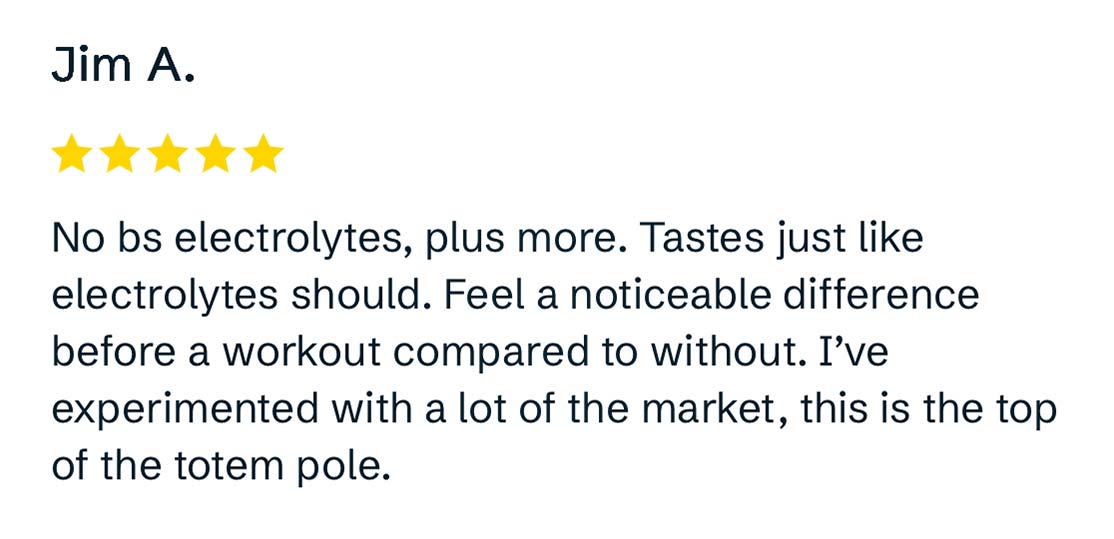 Five-star review by Jim A. praising electrolytes product.