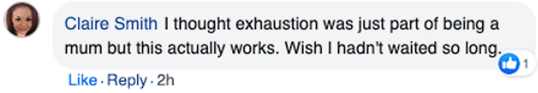 A screenshot of a social media comment from Claire Smith about how something helps with exhaustion.