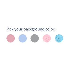 Five color circles with the text 'Pick your background color:'