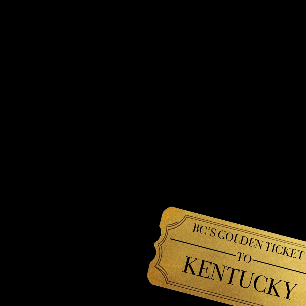 Golden ticket with text, 'BC's Golden Ticket to Kentucky,' on a black background.