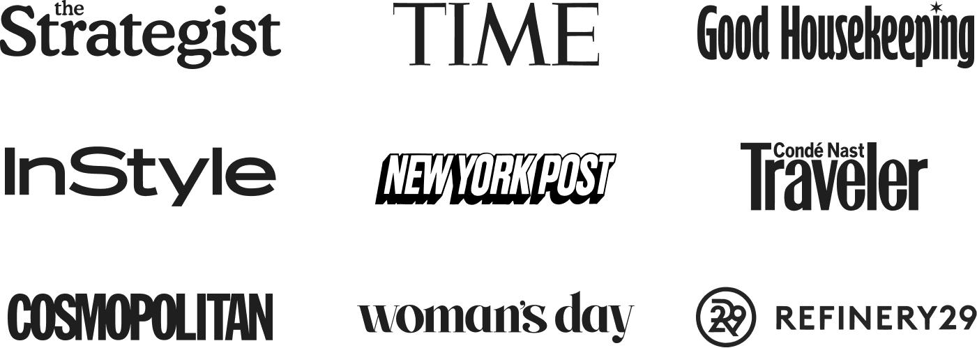 NYMag The Strategist, Time, Good Housekeeping, InStyle, New York Post, Conde Nast Traveler, Cosmopolitan, Woman's Day, Refinery29
