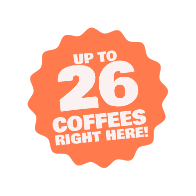 Orange badge with text: 'Up to 26 coffees right here!'
