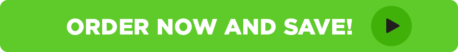 Green button with text 'ORDER NOW AND SAVE!' and a black play icon.