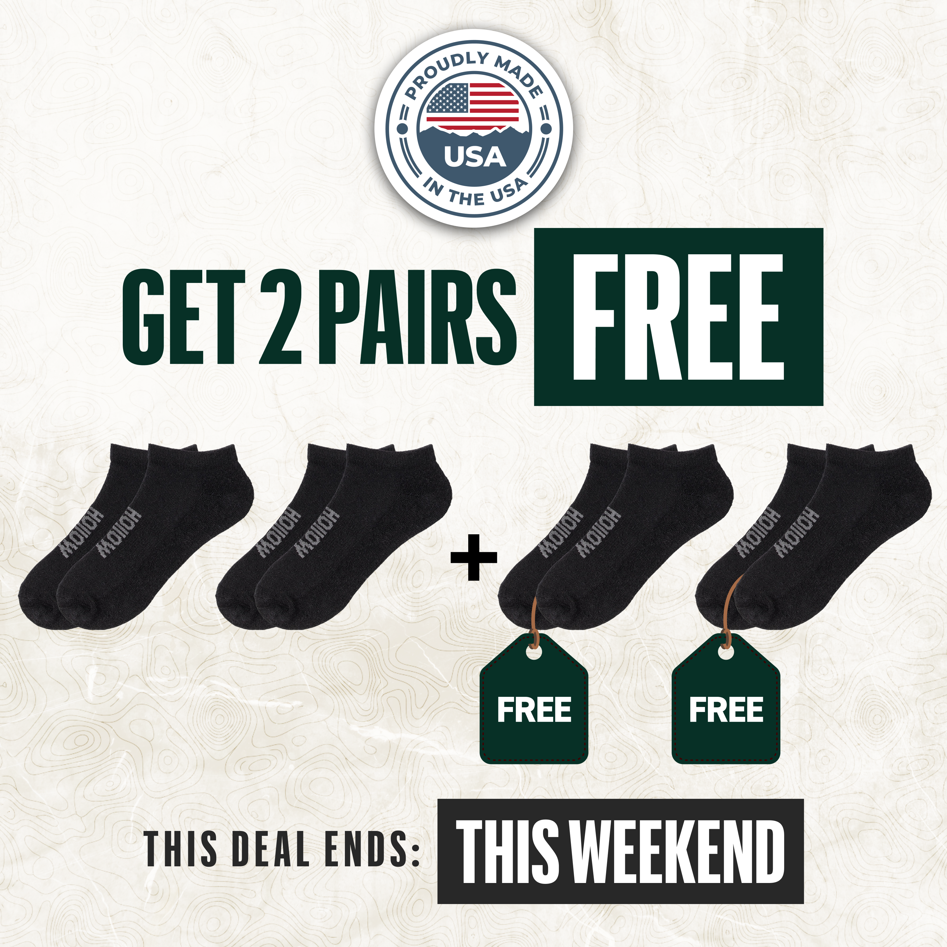 Advertisement for a sock sale that reads, 'Get 2 Pairs Free. This deal ends this weekend.'