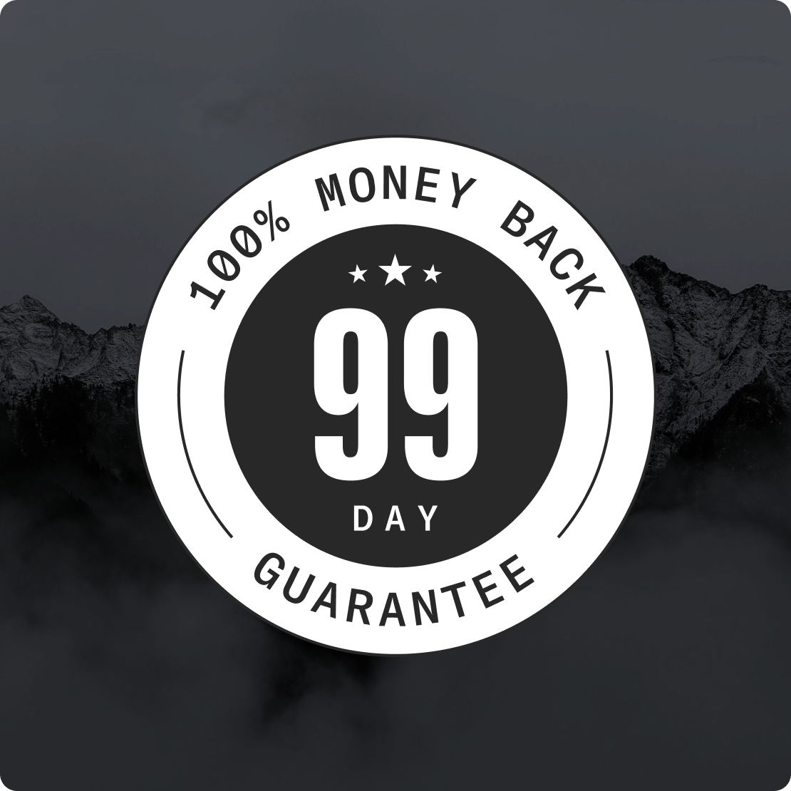 A '100% Money Back 99 Day Guarantee' badge set against a dark, mountainous background.