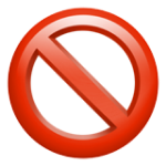 A red prohibition symbol, a circle with a diagonal line through it.