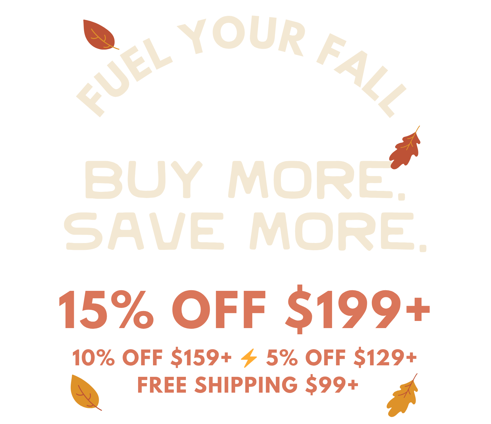 Text promoting fall discounts with leaves, offering tiered savings and free shipping.