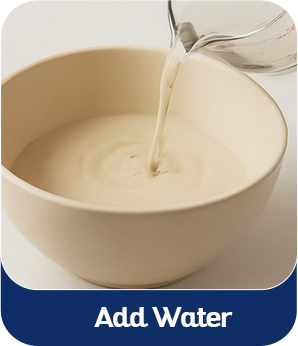 A close-up of water being poured into a beige bowl with the text 'Add Water' below.