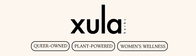 The Xula Herbs logo with three labels underneath: Queer-Owned, Plant-Powered, and Women's Wellness.