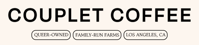 Couplet Coffee logo with tags: Queer-Owned, Family-Run Farms, Los Angeles, CA.