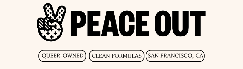 The Peace Out logo, showing a patterned peace sign hand with tags: Queer-Owned, Clean Formulas, San Francisco, CA.