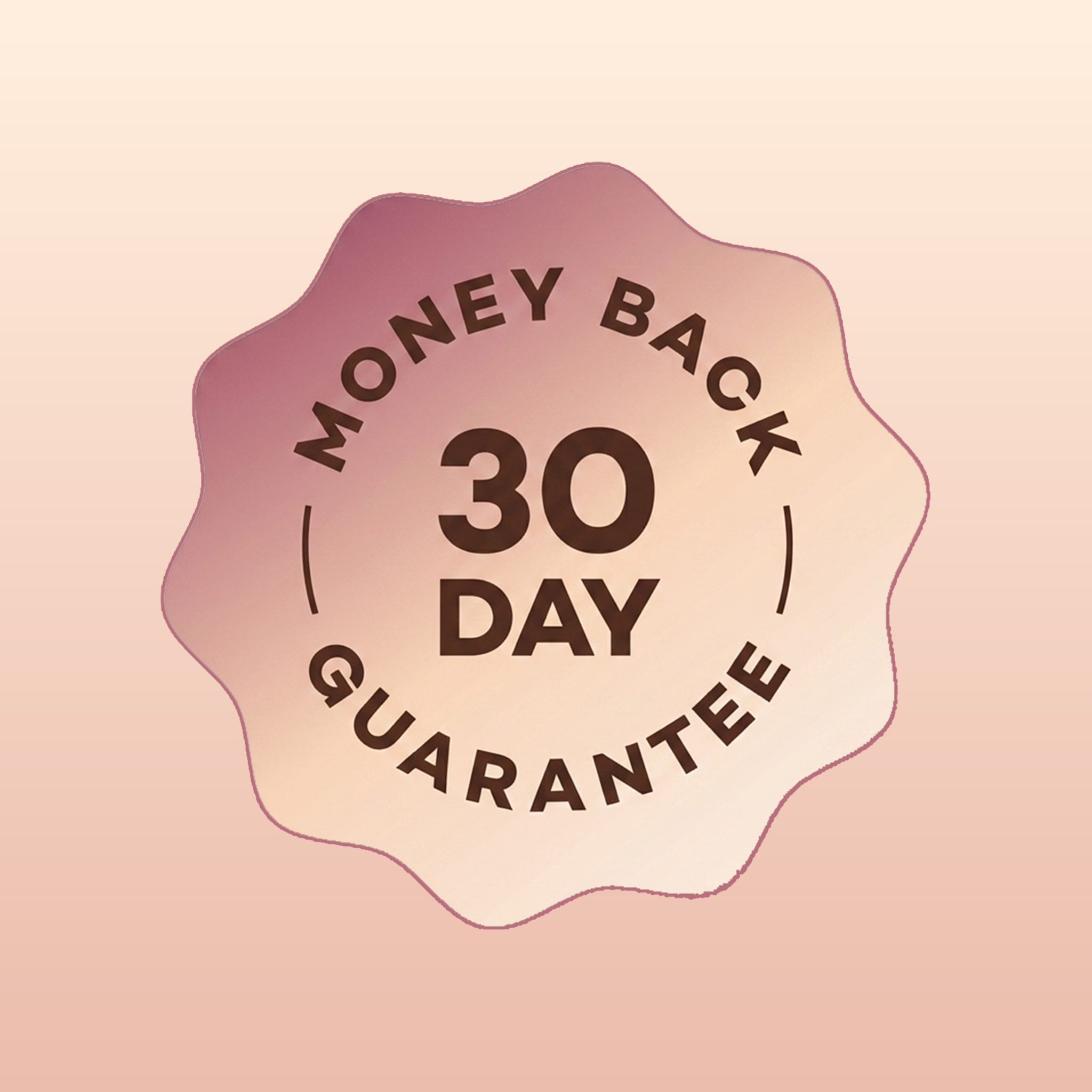 A pink, wavy-edged seal that reads 'Money Back 30 Day Guarantee' in brown text.