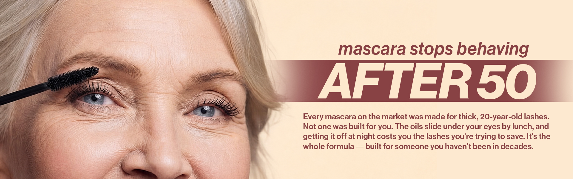 An older woman applying mascara next to text reading 'mascara stops behaving AFTER 50'.