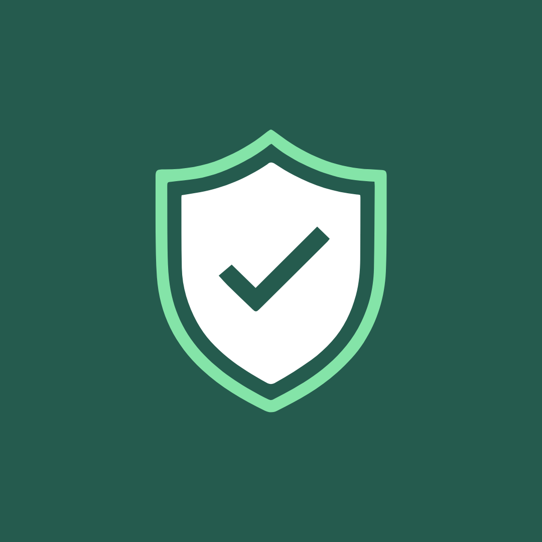 An icon of a white shield with a green outline and a checkmark in the center.