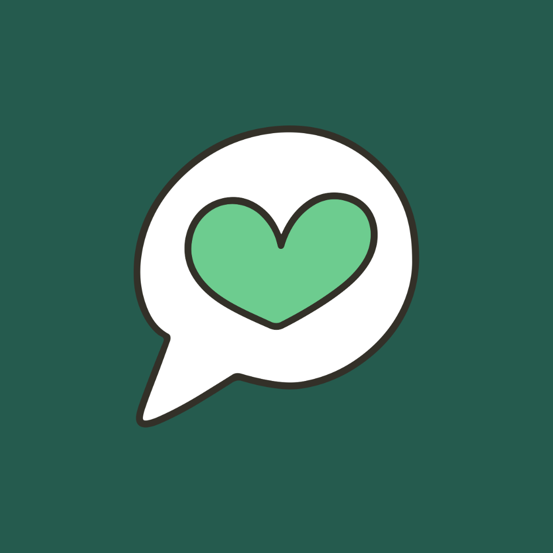 A cartoon-style white speech bubble with a green heart inside against a dark green background.