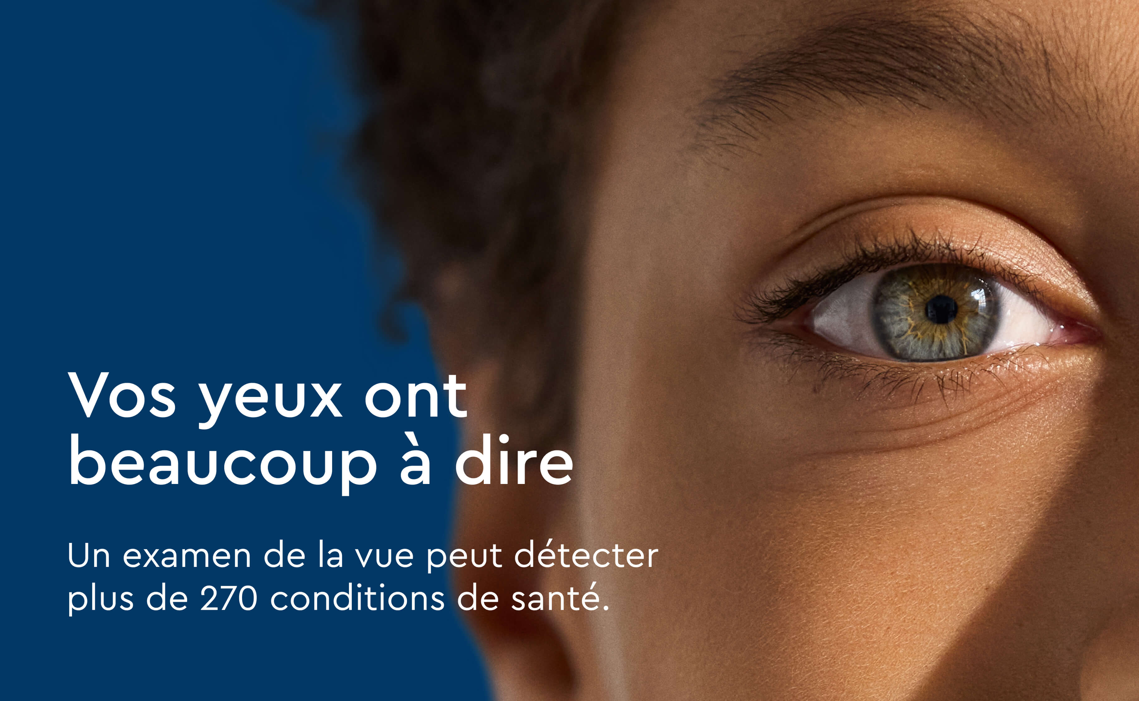 Gros plan sur l’œil d’une personne à côté du texte « Vos yeux ont beaucoup à dire. »