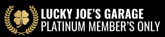 Logo with a gold clover and text: 'Lucky Joe's Garage Platinum Member's Only'.