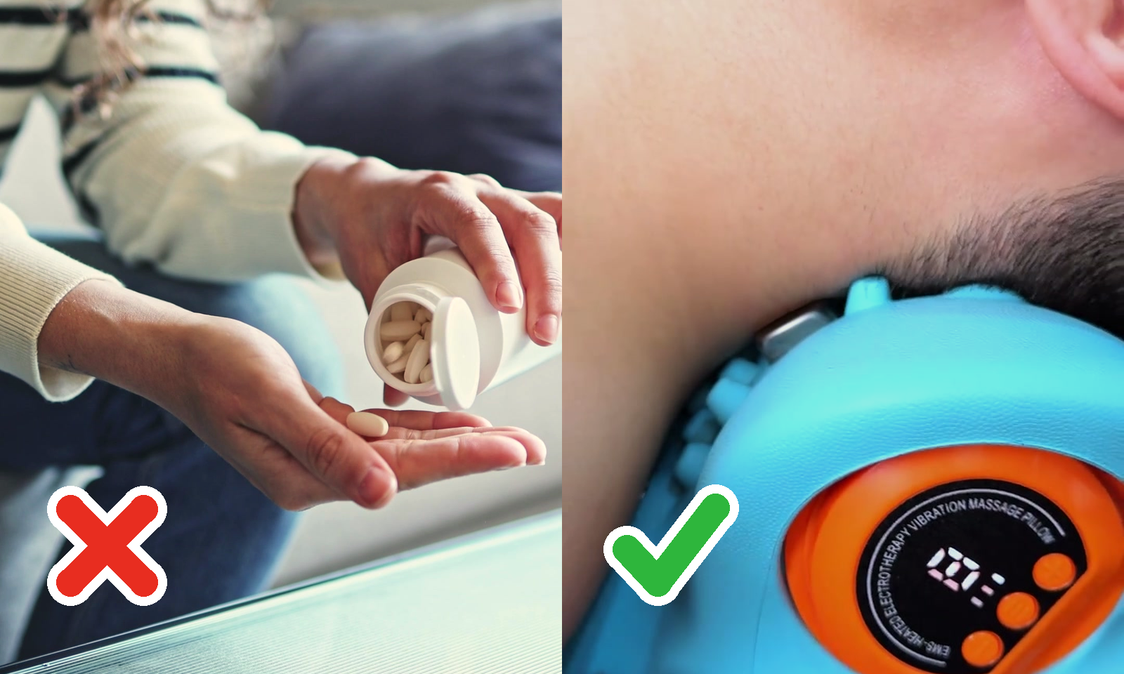 A split image shows taking pills with a red X, and a person using a neck massager with a green checkmark.
