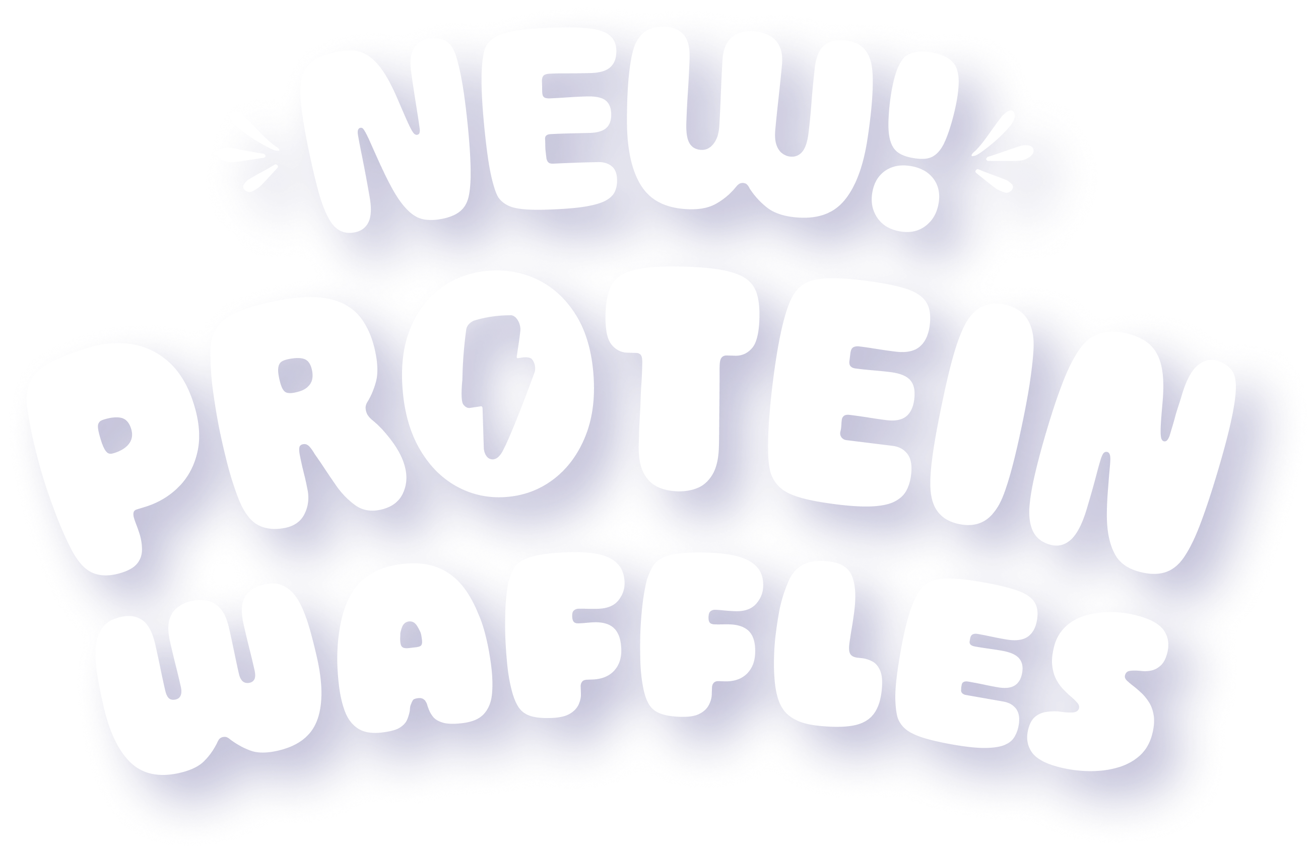 White, puffy text on a transparent background that reads, 'New! Protein Waffles.'