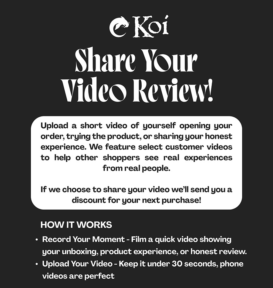 A graphic from Koi asking customers to share a video review for a discount on their next purchase.