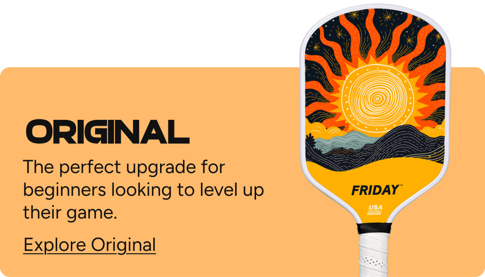 Original | The perfect upgrade for beginners looking to level up their game.